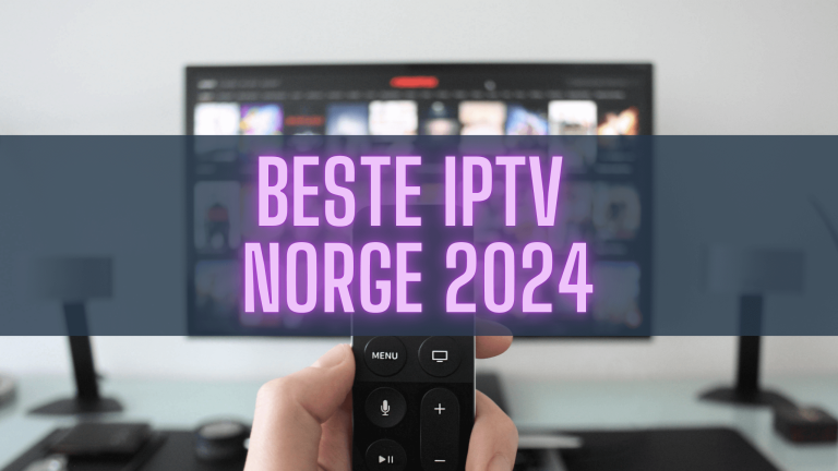 Beste IPTV Norge 2024