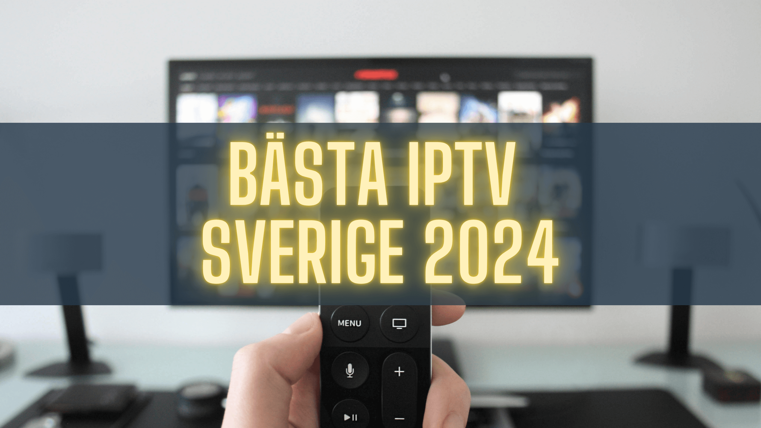 Bästa IPTV Sverige 2024