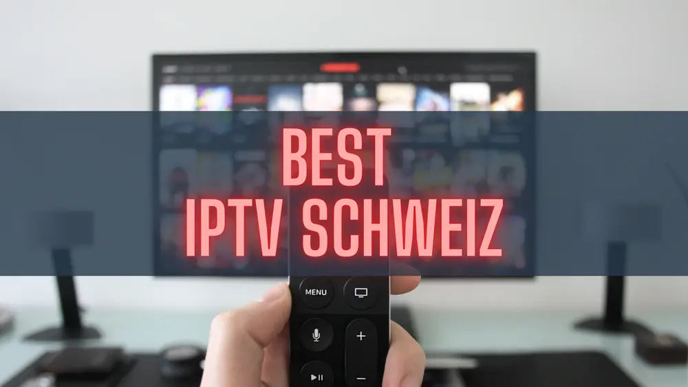 best iptv schweiz subscription