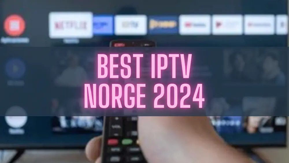 best iptv norge 2024