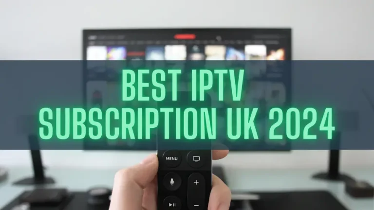 best iptv subscription uk 2024