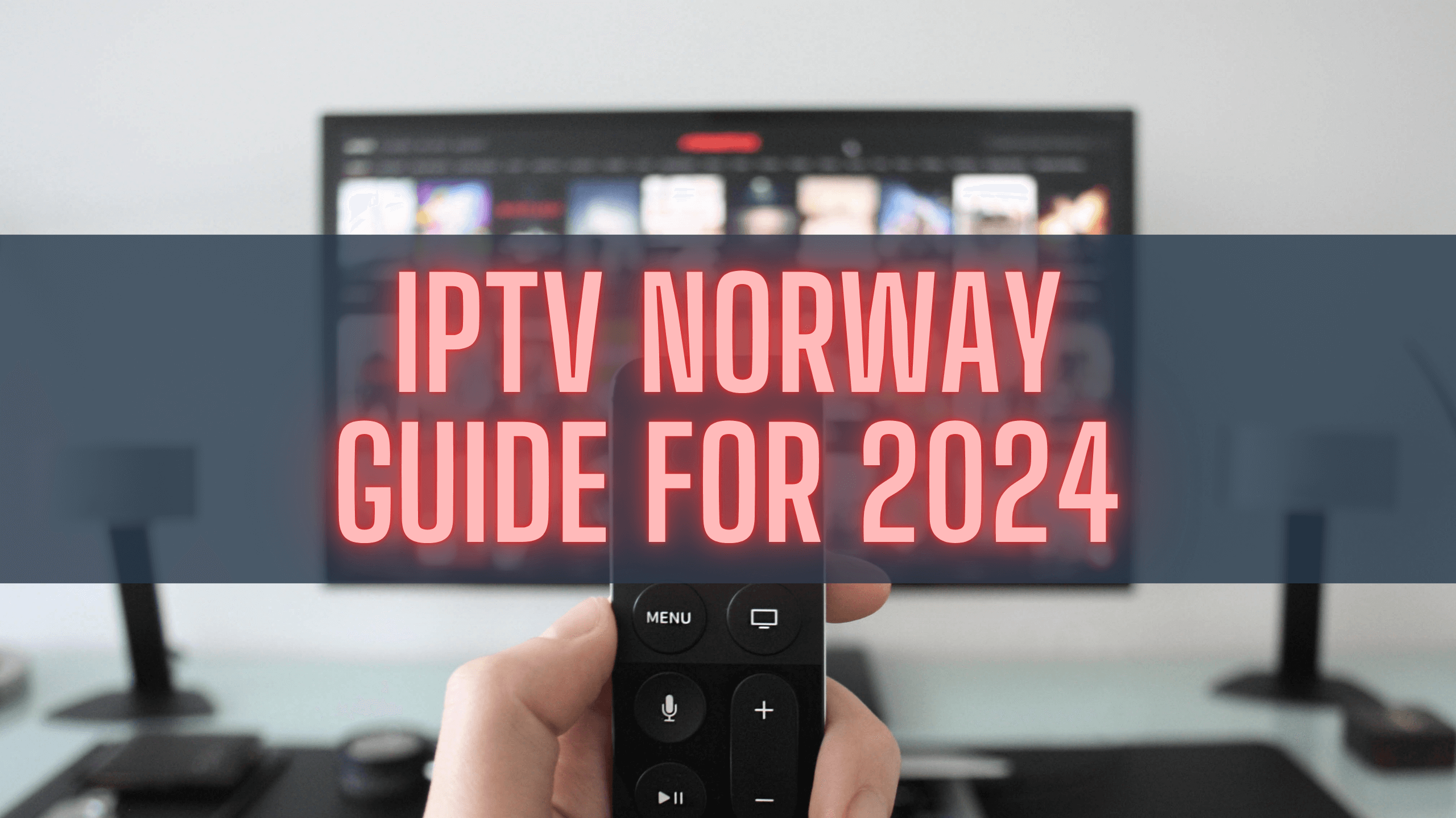 iptv norway guide for 2024