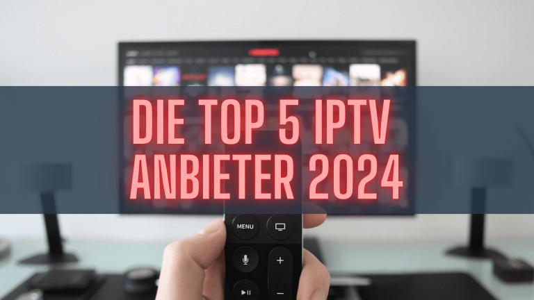 die top 5 iptv anbieter 2024