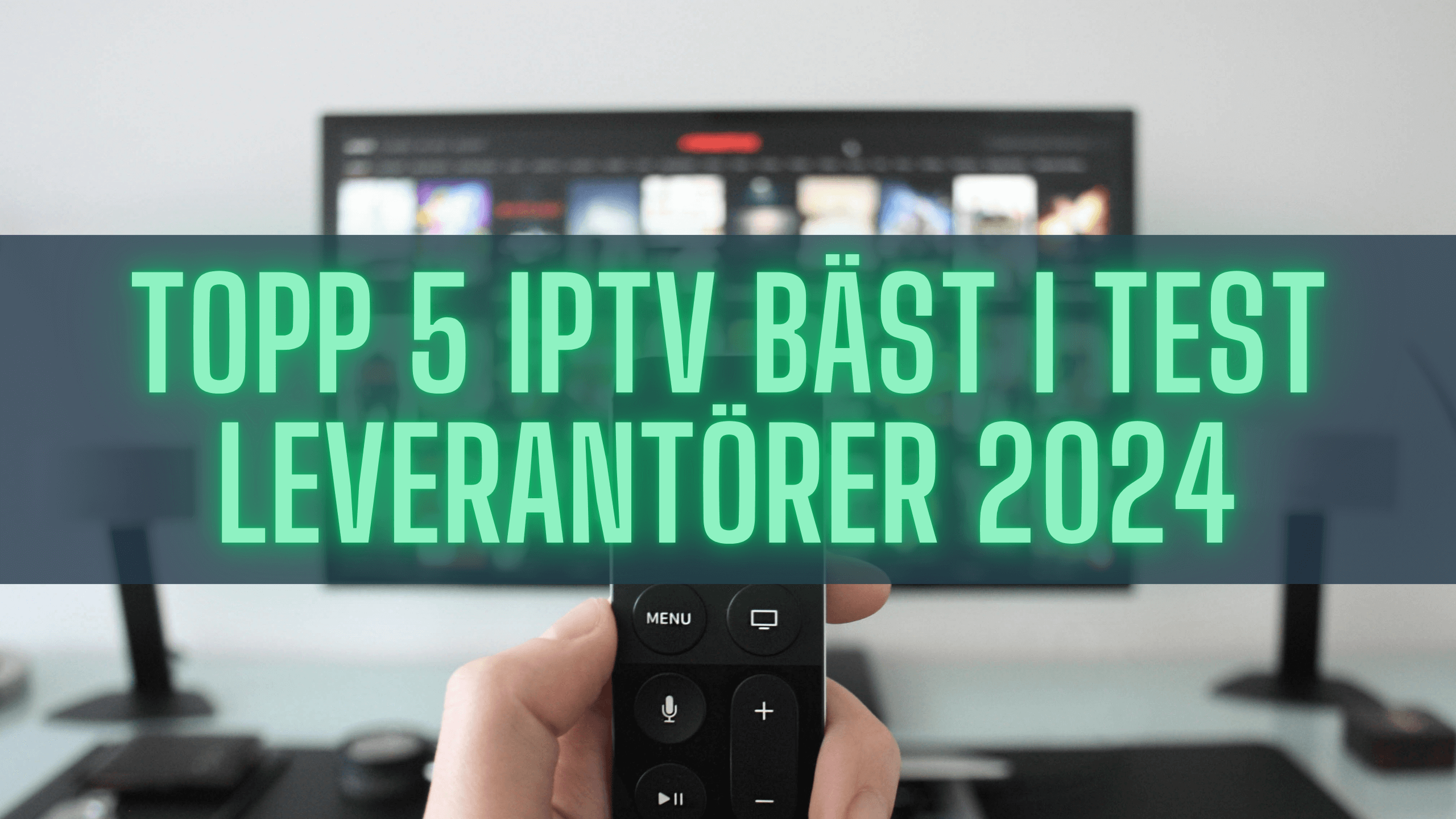 iptv bast i test leverantorer 2024