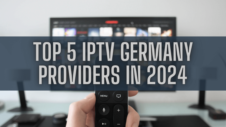 top 5 iptv germany providers in 2024