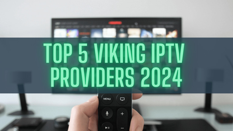 top 5 viking iptv providers 2024